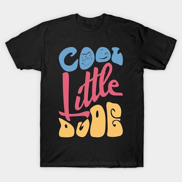 COOL LITTLE DUDE! T-Shirt by ohyeahh